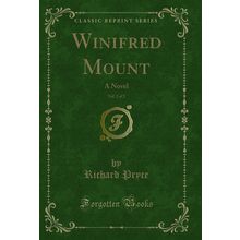 Winifred Mount, Vol. 2 of 2: A Novel (Classic Reprint)