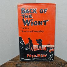Back of the Wight Yarns of Wrecks and Smuggling Fred Mew Hardback