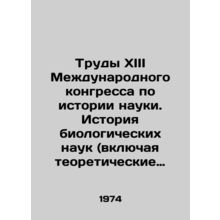 Proceedings of the XIII International Congress on the History of Science: The H