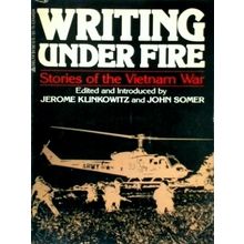 Writing Under Fire - Stories of the Vietnam War by Jerome Klinkowitz; John L. So