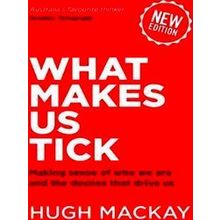 What Makes Us Tick Making sense of who we are and the desires that drive us