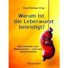 Warum Ist Die Leberwurst Beleidigt