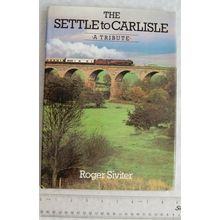 1988 The Settle to Carlisle, A Tribute by Roger Siviter