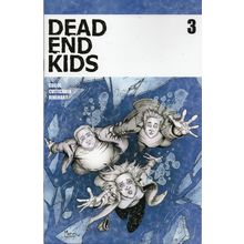 DEAD END KIDS #3 - SOURCE POINT PRESS (2019)