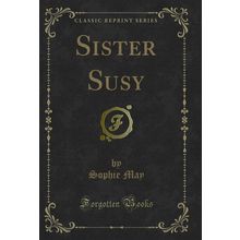 Sister Susy (Classic Reprint)