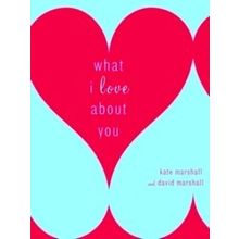 What I Love About You
