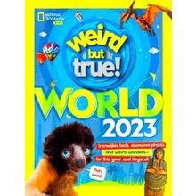 Weird But True Weird But True World 2023
