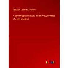 A Genealogical Record of the Descendants of John Edwards
