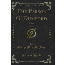 The Parson O' Dumford, Vol. 3 of 3: A Tale (Classic Reprint)