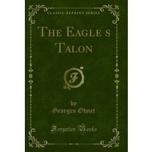 The Eagles Talon (Classic Reprint)