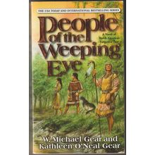 People of the Weeping Eye, by Kathleen O Neal Gear and W Michael Gear