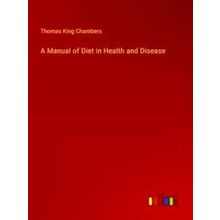 A Manual of Diet in Health and Disease