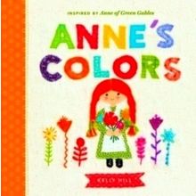 Anne's Colors - Inspired by Anne of Green Gables by Kelly Hill