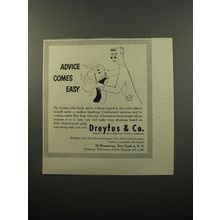 1950 Dreyfus & Co. Stock Broker Ad - Advice comes easy