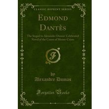 Edmond Dantès (Classic Reprint)