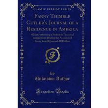 Fanny Thimble Cutler's Journal of a Residence in America (Classic Reprint)
