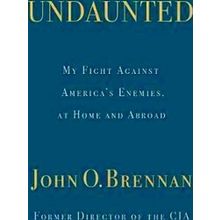 Undaunted My Fight Against America's Enemies, At Home And Abroad