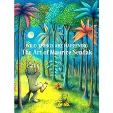 Wild Things Are Happening: The Art Of Maurice Sendak