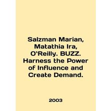 Salman Marian, Matathia Ira, OReilly. BUZZ. Harness the Power of Influence and