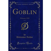 Goblin, Vol. 9: February, 1929 (Classic Reprint)