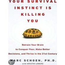Your Survival Instinct Is Killing You