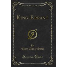 King-Errant (Classic Reprint)