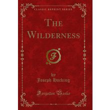 The Wilderness (Classic Reprint)