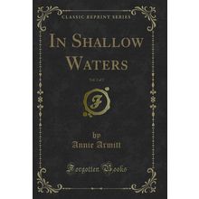 In Shallow Waters, Vol. 2 of 2 (Classic Reprint)