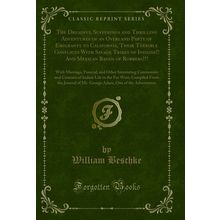 The Dreadful Sufferings and Thrilling Adventures of an Overland Party of