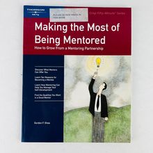 Making the Most of Being Mentored: How To Grow From A Mentoring Partnership Book