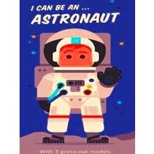 I Can Be An Astronaut