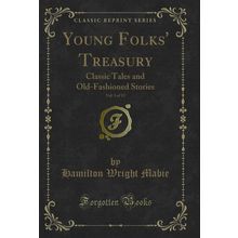 Young Folks' Treasury, Vol. 3 of 12: Classic Tales and Old-Fashioned Stories