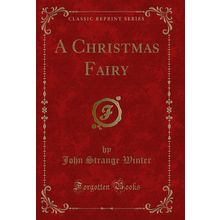 A Christmas Fairy (Classic Reprint)