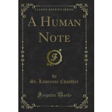 A Human Note (Classic Reprint)