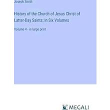 History of the Church of Jesus Christ of Latter-Day Saints;In Six Volumes