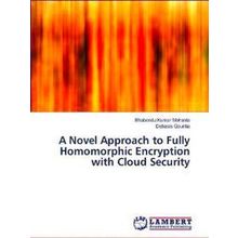 A Novel Approach to Fully Homomorphic Encryption with Cloud Security