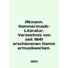 Altmann. Kammermusik-Literatur. Verzeichnis von seit 1841 erschienenen Kammermu