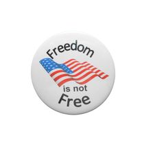 Freedom is Not Free[ 2.25 inch ]