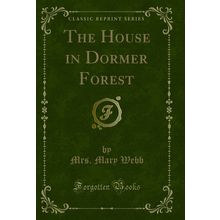 The House in Dormer Forest (Classic Reprint)