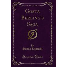 Gosta Berling's Saga, Vol. 1 (Classic Reprint)