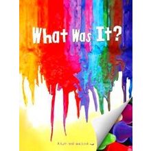 What Was It