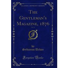 The Gentleman's Magazine, 1876, Vol. 16 (Classic Reprint)