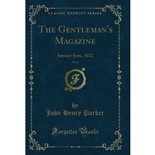 The Gentleman's Magazine, Vol. 8: January-June, 1872 (Classic Reprint)