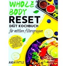 Whole Body Reset Diat Kochbuch Fur Mittlere Altersgruppen