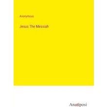Jesus The Messiah - Various Authors