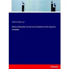 Chinese Characters for the Use of Students of the Japanese Language
