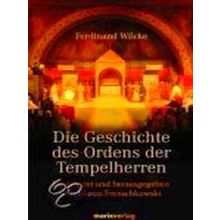 Die Geschichte Des Ordens Der Tempelherren - Ferdinand Wilcke
