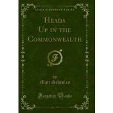 Heads Up in the Commonwealth (Classic Reprint)