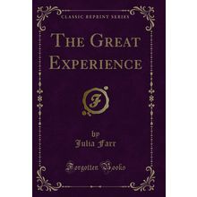 The Great Experience (Classic Reprint)