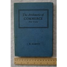 1960 The Arithmetic of Commerce, First Course by J. H. Harvey